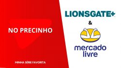 imperdivel:-parceria-com-mercado-livre-deixa-lionsgate+-mais-barato