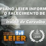 plano-leier-informa-o-falecimento-de-iraida-de-carvalho