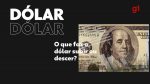 dolar-abre-em-baixa,-com-incentivos-da-china-a-economia-e-bons-resultados-de-empresas-de-tecnologia