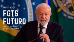 governo-lula-anuncia-liberacao-do-uso-do-fgts-futuro-para-compra-da-casa-propria